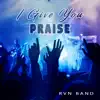 RVN Band - I Give You Praise