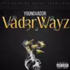 YOUNGVAD3r - Vad3rWayz - EP