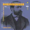 Rudolf Innig - Rheinberger: Complete Organ Works, Vol. 10