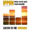 Ippon - Listen To the Sunshine