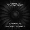 Eximinds - Shadows (Remixes) - Single