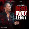 Jahmiel & Week.Day - Dead Bwoy Leroy - Single