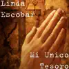 Linda Escobar - Mi Único Tesoro - Single