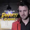 Ozzy Raja - Dharti Di Hoor - Single