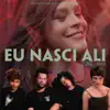 Tuyo & Xan - Eu Nasci Ali (Trilha Sonora do Filme Valentina) - Single