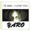 Yaro - Te Amo i Love You - Single