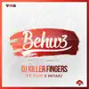 Dj Killer Fingers - B3hw3 (feat. Vvip & Miyaki) [Come Look] - Single