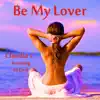 Claudia C. & DJ Fred - Be My Lover - Single