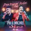 PH e Michel - Pra Tomar Todas, Vol. 2 - EP