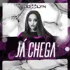 Josslyn - Já Chega - Single