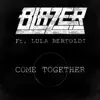 Blazer - Come Together (feat. Lula Bertoldi) - Single