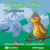 Sieteleguas Ediciones - El Pájaro Puhuy: Música Kamishibai (Puhuy the Bird: Kamishibai Music)