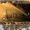 Dan the Underdog - New York Summer (feat. One Vizun, Marshay Logan, Hannah Johns, Melanie Gunner & Milla Pinney Scales) - Single