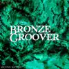 Bronze Groover - Second Nature - Single