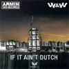 Armin van Buuren & W&W - If It Ain't Dutch - Single