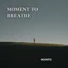 Noontic - Moment To Breathe - Single