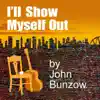 John Bunzow - I'll Show Myself Out - Single