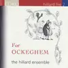 Hilliard Ensemble & Bob Peck - Hilliard Live, Vol. 2 - For Ockeghem