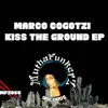 Marco Cogotzi - Kiss the Ground EP