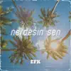 EFK - Nerdesin Sen - Single