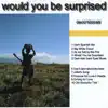 David Kilionski - Would You Be Surprised (a Collection of Ten Songs By David Kilionski)