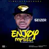 Seizer - Enjoy Myself (feat. Ransome & Hype MC) - Single