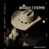 Broken Arrow - Whiskey 2 Steppin' - Single