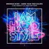 Brennan Heart - Show Your True Colors (I AM HARDSTYLE 2019 Anthem) - Single