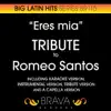 Brava HitMakers - Eres Mia - Tribute to Romeo Santos - EP