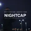 Nightcap - Moth to Your Flame / Lemme Put It Down - Single