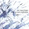 Jay Walters - The Usual Complications