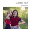 Samriddhi Rai - Samaj Ko Kura - Single