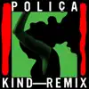 POLIÇA - Kind Remix - EP