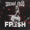 Uncool child - Fre$H - Single