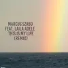 Marcus Szabo - This is my life (Remix) [feat. Laila Adele] - Single