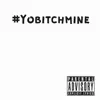 PassionKilla - #YoBitchMine - Single