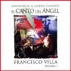 Francisco Villa - El Canto del Ángel Antología a Medio Camino, Vol. 2