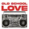 Various Artists - Old School Love