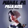 Team Sekai - Mahal Pa Pala Kita (feat. Dice 1ne) - Single