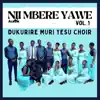 Dukurire Muri Yesu Choir - Nji Mbere Yawe, Vol. 1