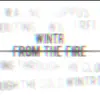 Wintr - From the Fire - EP