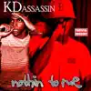 KD Assassin - Nothin To Me