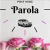 Phat Kiidz - Parola - Single