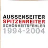 Schoenheitsfehler - Aussenseiter Spitzenreiter 1994-2004