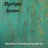 Various Artists - Mystique Nature - Welcome to the World of Nature, Vol. 1