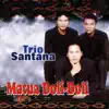 Trio Santana - Matua Doli - Doli