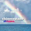 Chinesepiano - Okinawa - Single