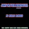 John Oliver Berenguel - No Holds Barred