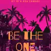 DJ 1d & Kea Zawadi - Be the One - Single