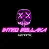 Mayestik - Bellaka (Intro) - Single